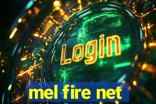 mel fire net